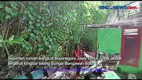 Rusak Tergerus Longsor Tebing Bengawan Solo Sejumlah Rumah Warga