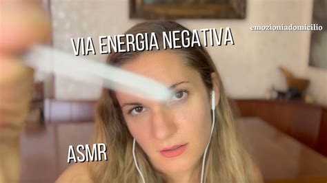 VIA ENERGIA E PENSIERI NEGATIVI MI PRENDO CURA DI TE ASMR YouTube