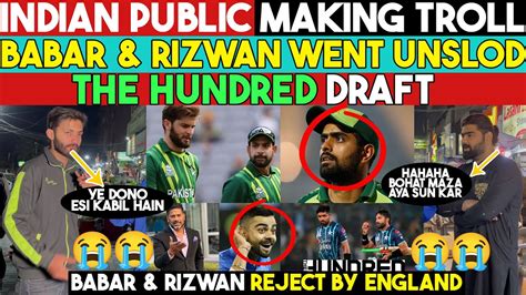 Indian Public Making Troll Of Babar Rizwan Went Unsold The Hundred