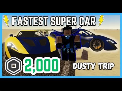 I Bought The Fastest Car In Roblox Dusty Trip Youtube