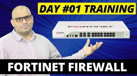 Fortinet Fortigate Training For Beginners Day Fortigate Firewall