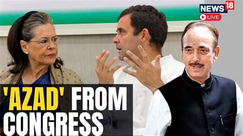 Ghulam Nabi Azad Resigns From Congress Congress News Today Breaking