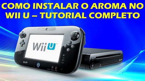 COMO INSTALAR O AROMA PLUGINS NO NINTENDO WII U TUTORIAL Descubra