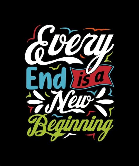 Premium Vector Every Ending Is A New Beginning Lettering Typography