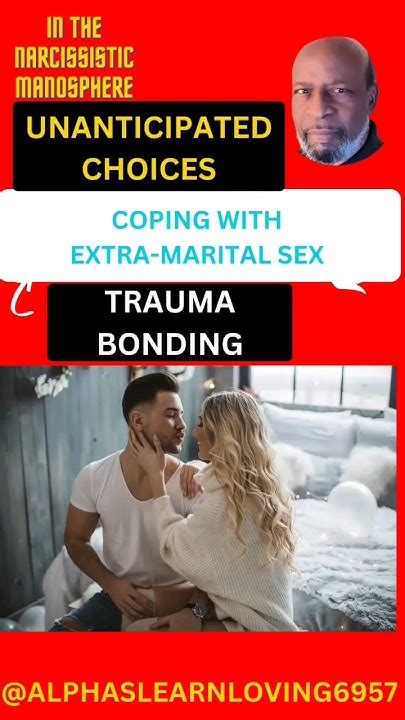 Unanticipated Choices Coping With Extra Marital Sex Trauma Bonding In