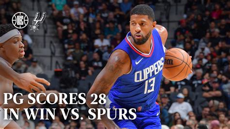 Paul George Scores 28 In Win Over Spurs La Clippers Youtube