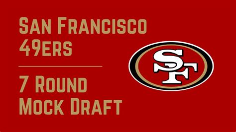 San Francisco Ers Mock Draft Full Rd Mock Draft Youtube