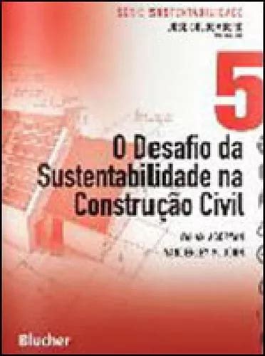 O Desafio Da Sustentabilidade Na Construção Civil Vol 5 De Agopyan