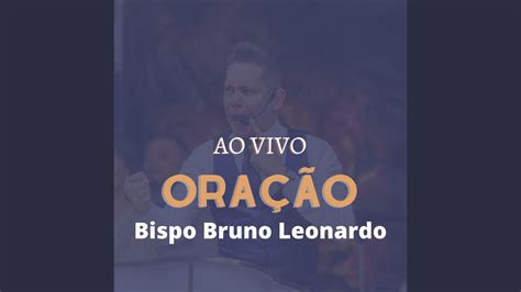 Oração Bispo Bruno Leonardo Pt 73 Ao Vivo YouTube