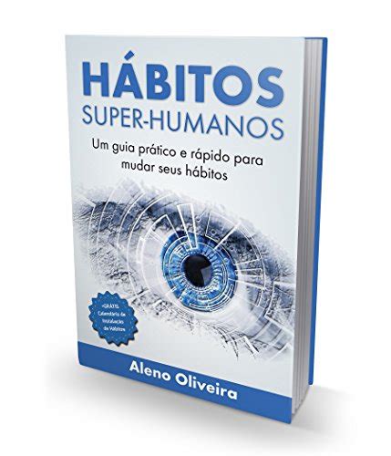 H Bitos Super Humanos Um Guia Pr Tico E R Pido Para Voc Mudar Seus