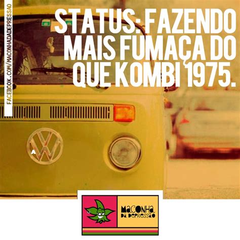 Pin De Jo O Firmino Em Meme Kombi Imagens Frases Maconha