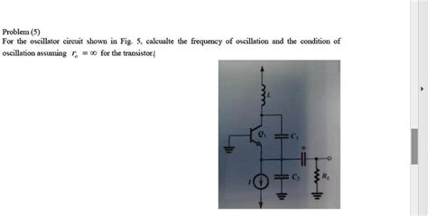 SOLVED Problem 5 For The Oscillator Circuit Shown In Fig 5