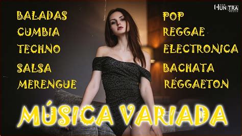 MÚSICA VARIADA Cumbia Rock Baladas Salsa Techno Pop Merengue