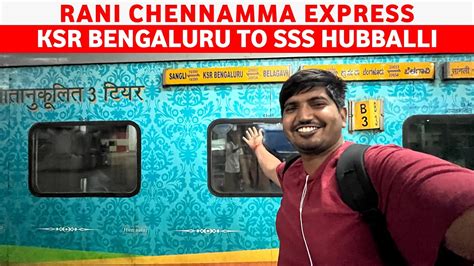 RANI CHENNAMMA EXPRESS Bangalore To Hubli Train Journey KSR