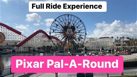 Pixar Pal A Round Full Ride Experience Non Swinging California