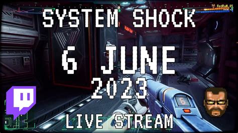 Livestream System Shock Day 4 Back To Citadel Station 06 06