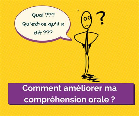 Comment Am Liorer Ma Compr Hension Orale En Fran Ais