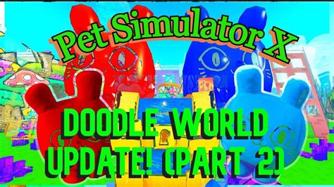 Pet Simulator X Doodle World Update Part Youtube