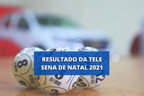 Resultado Da Tele Sena De Natal De Hoje