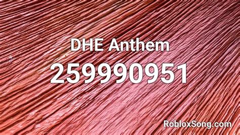 Dhe Anthem Roblox Id Roblox Music Codes