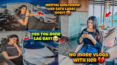 Mental Girlfriend Ke Sath Ladai Hogyi 🤬 Yeh Toh Rone Lag Gayi 😭 No