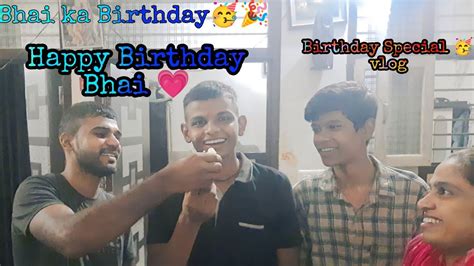 Bhai Ka Birthday 🎉 Birthday Special Vlog Happy Birthday Bhai 💖 Sahil Arya Vlogs Youtube