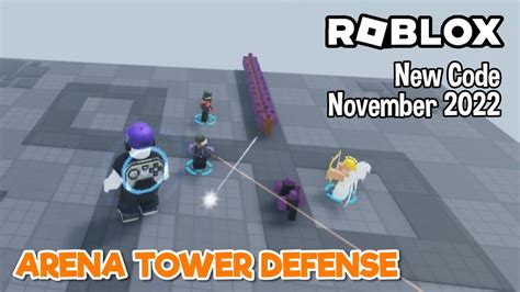 Roblox Arena Tower Defense New Code November Youtube