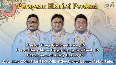 LIVE STREAMING MISA MINGGU PASKAH VI DAN MISA PERDANA PASTOR SABTU 4