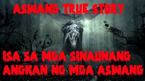 Mga Sinaunang Aswang Sa Daigdig Kwentong Aswang True Story Youtube