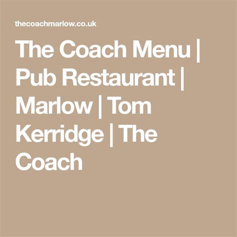 The Coach Menu Pub Restaurant Marlow Tom Kerridge The Coach