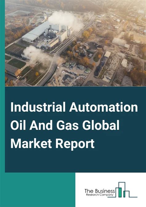 Industrial Automation Oil And Gas Market Report Size And