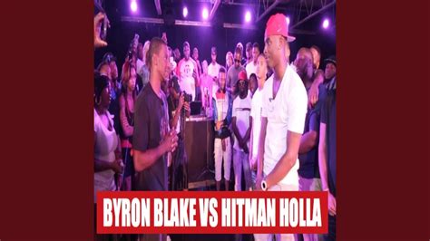 Hitman Holla Vs Byron Blake Live Youtube