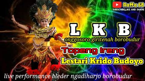 Gayeng Topeng Ireng Lkb Lestari Krido Budodoyo Live Bleder