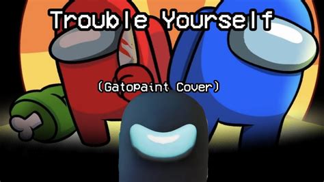 Gatopaint X HalaCG Ft CG5 Trouble Yourself Gatopaint Version Mashup