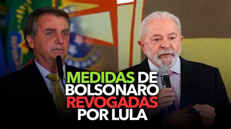 Confira Todas As Medidas De Bolsonaro Que Presidente Lula Regovou