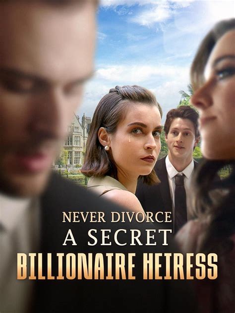 Never Divorce A Secret Billionaire Heiress Tv Mini Series Imdb