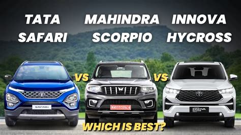 Tata Safari Vs Mahindra Scorpio N Vs Innova Hycross Safari Vs Scorpio