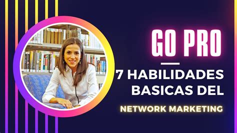 Habilidades Basicas Para Desarrollar Tu Negocio De Redes De Mercadeo