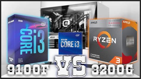 ⭐ Intel Core I3 9100f Vs ⚡ Amd Ryzen 3 3200g I3 10100 Vs Ryzen 3 3100 Youtube