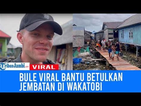 Viral Bule Denmark Bantu Perbaiki Jembatan Di Wakatobi Sudah Rusak