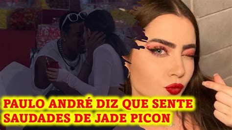 Paulo Andr Sente Muita Falta De Jade Picon E Desabafa Pedro Scoby