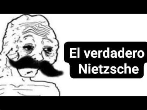 Nietzsche No Es Lo Que Te Venden Youtube