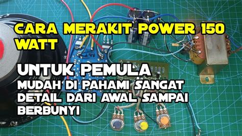 Cara Merakit Power Ocl Watt Mono Untuk Pemula Mudah Di Pahami