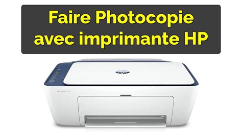 Comment Faire Une Photocopie Avec Une Imprimante Hp Deskjet