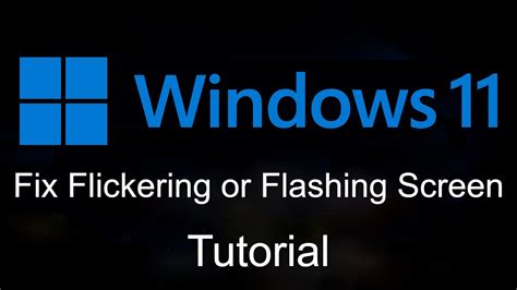 Fix Flickering Or Flashing Screen In Windows 11 [tutorial] Youtube