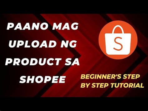 Paano Mag Upload Ng Product Sa Shopee Beginner S Step By Step Tutorial