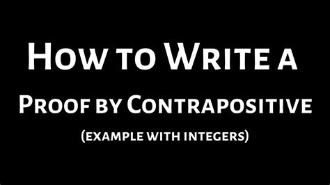 How To Write A Proof By Contrapositive Example With Integers Youtube