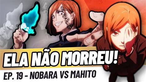 NOBARA ESTÁ VIVA MAHITO VS NOBARA Ep 19 da 2ª temporada de