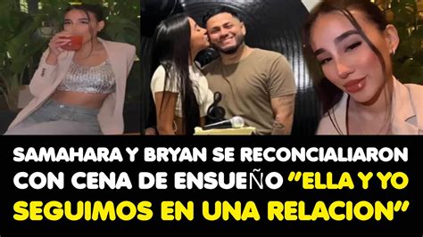 SAMAHARA Y BRYAN TORRES SE RECONCIALIARON CON CENA DE ENSUEÑO ELLA Y