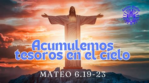 Acumula Tesoros En El Cielo La Ense Anza De Mateo Jesus